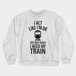 train railwayman trains driver Crewneck Sweatshirt